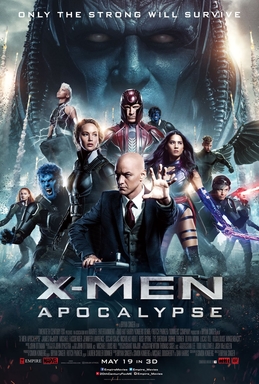 Official poster shows The X-Men team with Professor X sitting in his wheelchair, surrounded by friend and foe mutants, with the film's titular enemy Apocalypse behind them with a big close-up over his head and face, with nuclear missiles flying into the air, and the film's title, credits, billing, and release date below them, and the film's slogan "Only the Strong will Survive" above.