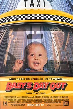 Film poster depicting a infant in a taxi, happily watching these buildings. The title "Baby's Day Out", a text "When the big city called, he had to answer. Born to go wild.", the names of the cast, director, producer, music composer and a release date appear at the bottom.
