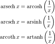 \begin{align}
  \operatorname{arsech} x &= \operatorname{arcosh} \left(\frac{1}{x}\right) \\
  \operatorname{arcsch} x &= \operatorname{arsinh} \left(\frac{1}{x}\right) \\
  \operatorname{arcoth} x &= \operatorname{artanh} \left(\frac{1}{x}\right)
\end{align}