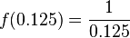 f(0.125) = \frac{1}{0.125}