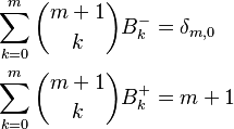  \begin{align} \sum_{k=0}^{m}\binom {m+1} k B^{-{}}_k &= \delta_{m, 0} \\ \sum_{k=0}^{m}\binom {m+1} k B^{+{}}_k &= m+1 \end{align}