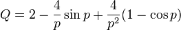  Q = 2 - \frac{4}{p} \sin{p} + \frac{4}{p^2} (1-\cos{p})