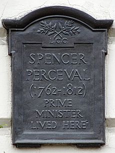 Spencer Perceval (1762-1812) Prime Minister lived here