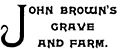 Kate Field's logo for John Brown's grave and farm