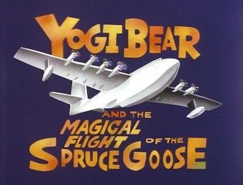 Yogi Bear and the Magical Flight of the Spruce Goose.jpg