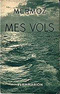 Mermoz-Mes Vols-Flammarion-1937-couverture-01.JPG