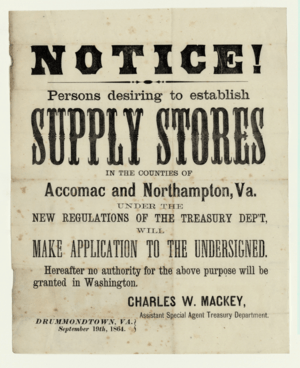 Notice! Persons desiring to establish Supply Stores in the Counties of Accomac and Northampton, Va. Drummondtown, Virginia, 1864