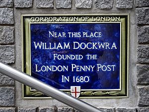 Near this place William Dockwra founded the London Penny Post in 1680