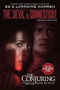 The Devil in Connecticut, From the Terrifying Case File that Inspired the Film The Conjuring, The Devil Made Me Do It